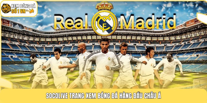 Trang chủ 167 Socolive trang xem bóng đá hàng đầu châu Á